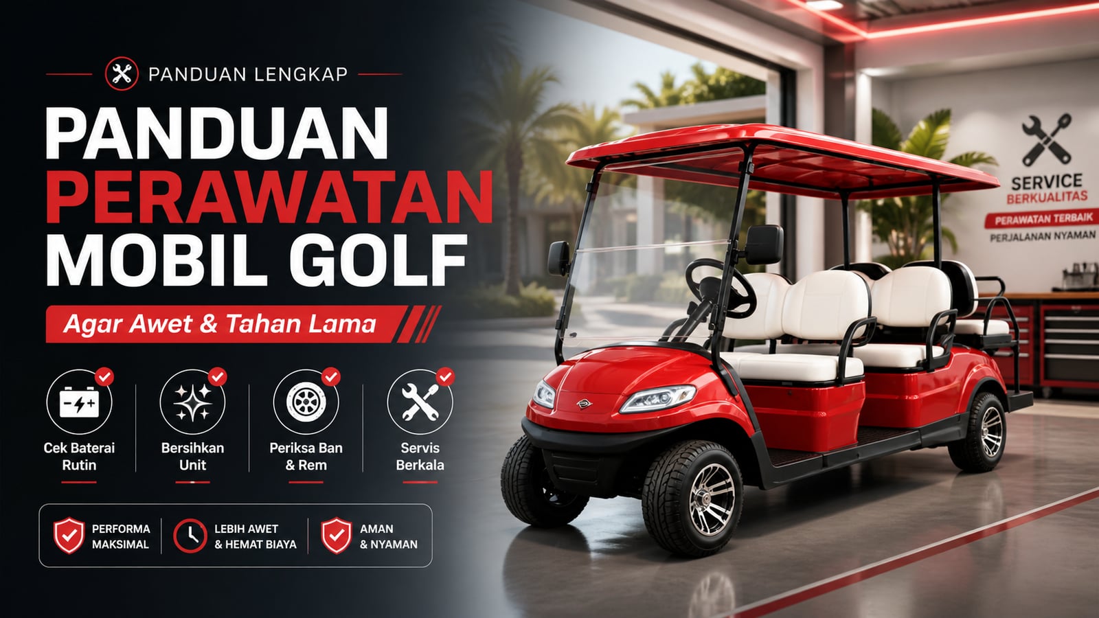 Panduan Perawatan Mobil Golf Agar Awet & Tahan Lama